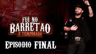 FUI NO BARRETÃO - Episódio FINAL TEMPORADA 4 - STAND-UP COMEDY