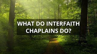 What do Interfaith Chaplains do?