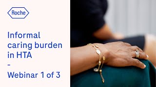 Webinar 1 - What is carer burden and why is it important in HTA?