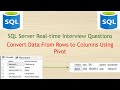SQL Server Real-time Interview Questions - Convert rows to columns using Pivot