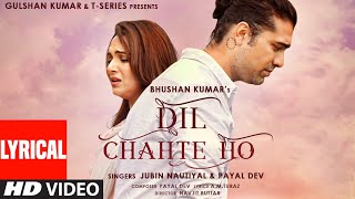 Dil Chahte Ho (LYRICAL) Jubin Nautiyal, Mandy Takhar | Payal Dev, AM Turaz |Navjit B | Bhushan Kumar