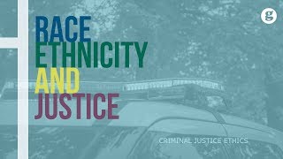 Race, Ethnicity and Justice