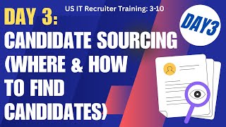 Day 3: Candidate Sourcing (Where & How to Find Candidates) | US IT Recruiter Training Series