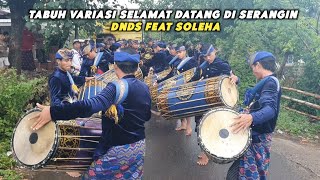 TABUH VARIASI GENDANG BELEQ DNDS SONGAK FEAT SOLEHA SELAMAT DATANG DI SERANGIN || JABA OFFICIAL