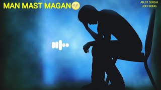 man mast magan 🙂 bas tera nam dohare | arjit Singh new 2023 lofi song | hundred percent right