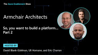 Armchair Architects: So, you want to build a platform … (Part 2)