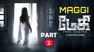 Maggy (மேகி) | Tamil Horror Movie | Part 2 | R Kartikeyen Jagadeesh |  SPS Cinemas