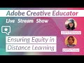 Ensuring Equity in Distance Learning | Adobe Edu Talks