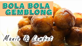 CARA MEMBUAT GEMBLONG SI BULAT MANIS : LEMBUT BANGET! | RESEP CEMILAN KUE TRADISIONAL