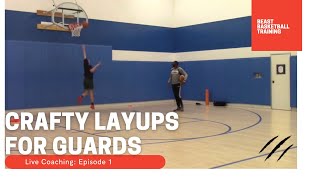 Crafty Layups for Guards: Live Coaching Ep. 1