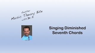 Singing Diminished Seventh Chords
