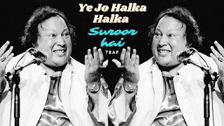 Ye Jo Halka Halka Suroor Hai (Remix) Nusrat Fateh Ali Khan x NHz