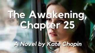 The Awakening by Kate Chopin, Chapter 25: English Audiobook with Text on Screen, Classic Novel