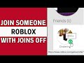 How To Join Someone On Roblox With Their Joins Off (EASY)