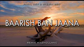 Lagu India DJ tiktok Slow Remix BAARISH BAN JAANA PAYAL DEV