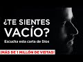 Dios... ¿Por Qué Me Siento Tan Vacío? (Escucha la Respuesta de Dios) | Carta de Dios #7