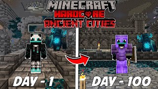 I Survived 100 Days in * Ancient Cities * in Hardcore Minecraft.. Here's What Happened.. (Hindi)