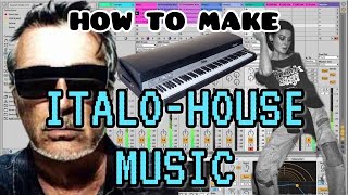 how to make house music from the 90s | italo-house