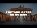 002 |  UMWAMI AGEZE KU IREMBO | INDIRIMBO NZIZA YO GUHIMBAZA IMANA |  Isaac N