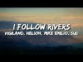 Vigiland, Helion, Mike Emilio, SUD - I Follow Rivers (Lyrics Video)