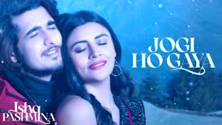 Jogi Ho Gaya - Ishq Pashmina | Bhavin Bhanushali, Malti Chahar | Javed Ali/ By MOV MAK Music