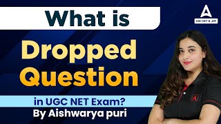 Bonus Marks for UGC NET | What is Dropped Question in UGC NET Exam ? I By Prof. Aishwarya puri