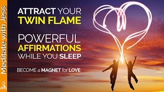 Attract Your Twin Flame. Love Affirmations While You Sleep.  Become a Powerful Magnet for LOVE.