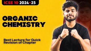 Organic Chemistry ICSE Class 10 | The Easiest Explanation | Part 1 | 2025 | With Notes