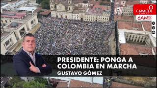 Presidente: ponga a Colombia en marcha  | Caracol Radio