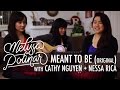 MEANT TO BE (original) Melissa Polinar ft Cathy Nguyen + Nessa Rica