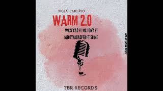 WARM2.0 - Woza Carlito Ft Wezzy2.0 Ft Mc Tony Ft Mrloyalrasper Ft Slime