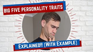 Big Five Personality Traits Explained [with Example]