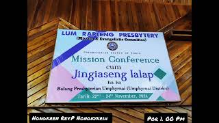 Rev.P Nongkynrih #Lum Rapleng Presbytery #Mission Conference cum Jingseng Ialap