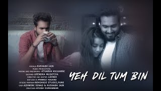 Yeh Dil Tum Bin | Rushabh Jain (cover)