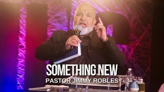 Something New | Pastor Jimmy Robles