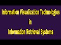 Information Visualization Technologies || Information Retrieval Systems || IRS