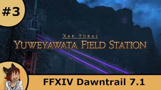 Yuweyawata Field Station -Strife Plays FFXIV Dawntrail 7.1