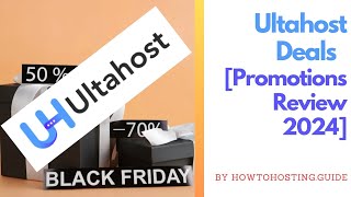 Ultahost 40% OFF Black Friday Sale 2024 Review - Is It GOOD?