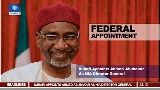 Buhari Appoints Ahmed Abubarkar As NIA Director Pt.1 |News@10| 10/01/18