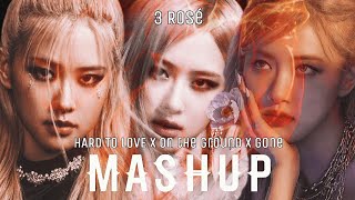 ROSÉ - 'Hard To Love x On The Ground x Gone' MASHUP