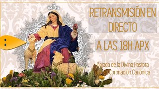 DIRECTO | Bajada Divina Pastora a la Catedral | 2 PARTE