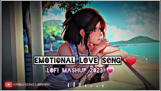 Emotional Love Song 💟 2023 || Feeling Better Lofi Mashup Song 🧡💛| Hindi Song 💗|| Arijit Singh #love