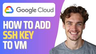 How to Add SSH Key to Google Cloud VM (Full 2026 Guide)
