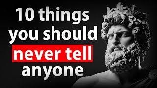 10 Things You Should Always Keep Private BECOME A TRUE STOIC | Stoicism