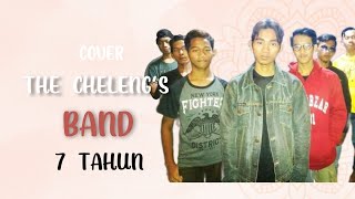 THE CHELENG'S BAND COVER 7 TAHUN SETIA BAND (MUSIC RECORD STUDIO)