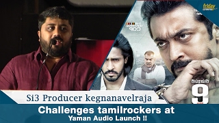 Si3 Producer kegnanavelraja  Challenges tamilrockers at YamanAudioLaunch !!