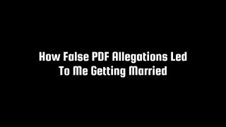 How False PDF Allegations Got Me Married At 26