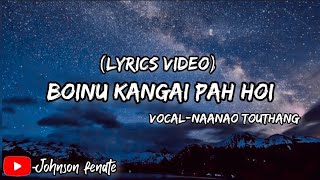 BOINU KANGAI PAHHOI/NAANAO TOUTHANG/THADOU KUKI LYRICS VIDEO/