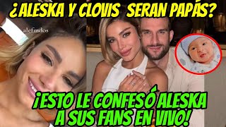 CLOVIS Y ALESKA SERAN PAPÁS‼️ ESTO LE DIJO ALESKA EN VIVO A SUS FANS / LA CASA DE LOS FAMOSOS 4