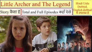 Little Archer and the legend episode 1 urdu dubbed |Story Explanation |Turkish drama |Hindi |english